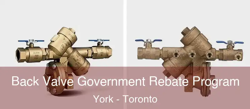 Back Valve Government Rebate Program York - Toronto