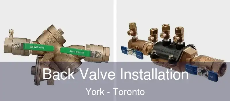 Back Valve Installation York - Toronto