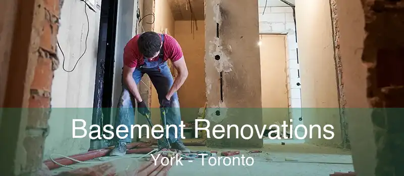 Basement Renovations York - Toronto
