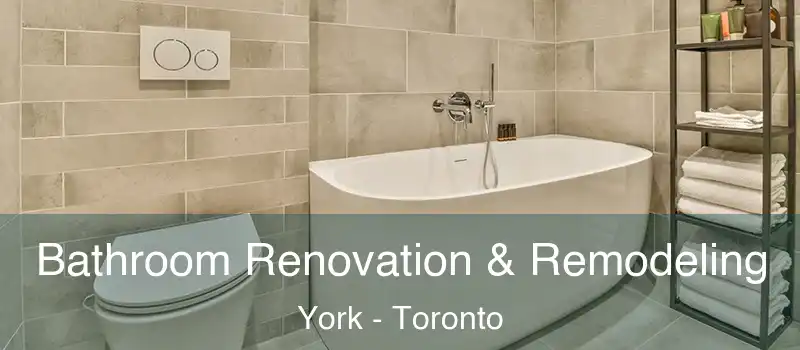 Bathroom Renovation & Remodeling York - Toronto