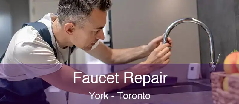 Faucet Repair York - Toronto