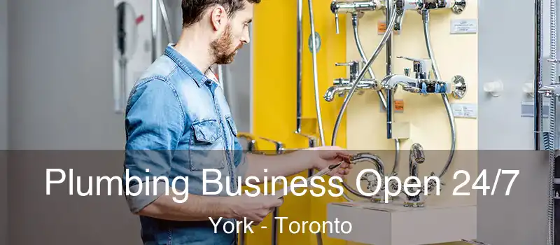 Plumbing Business Open 24/7 York - Toronto