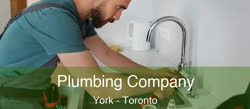 Plumbing Company York - Toronto