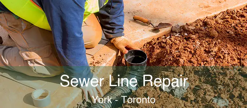 Sewer Line Repair York - Toronto