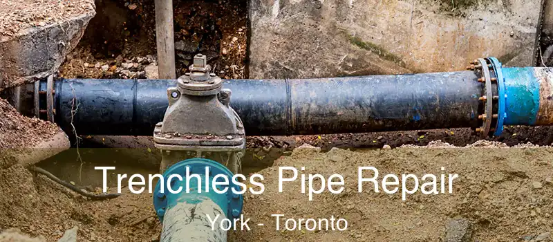 Trenchless Pipe Repair York - Toronto
