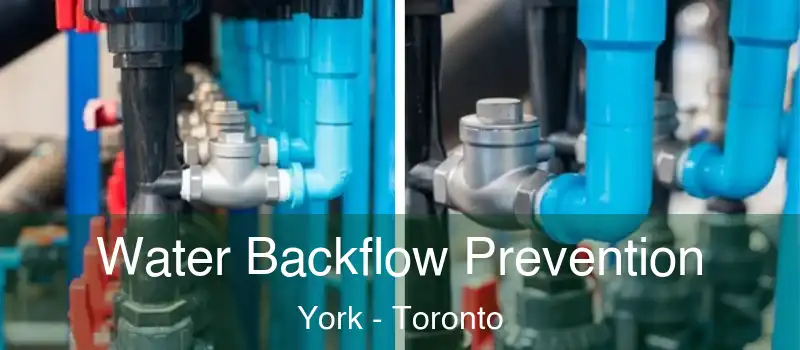 Water Backflow Prevention York - Toronto