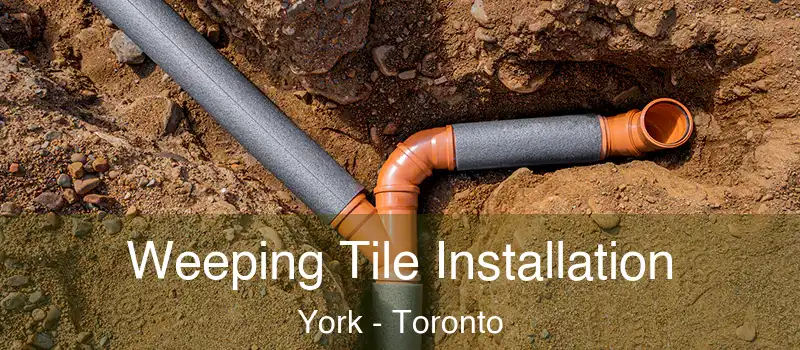 Weeping Tile Installation York - Toronto